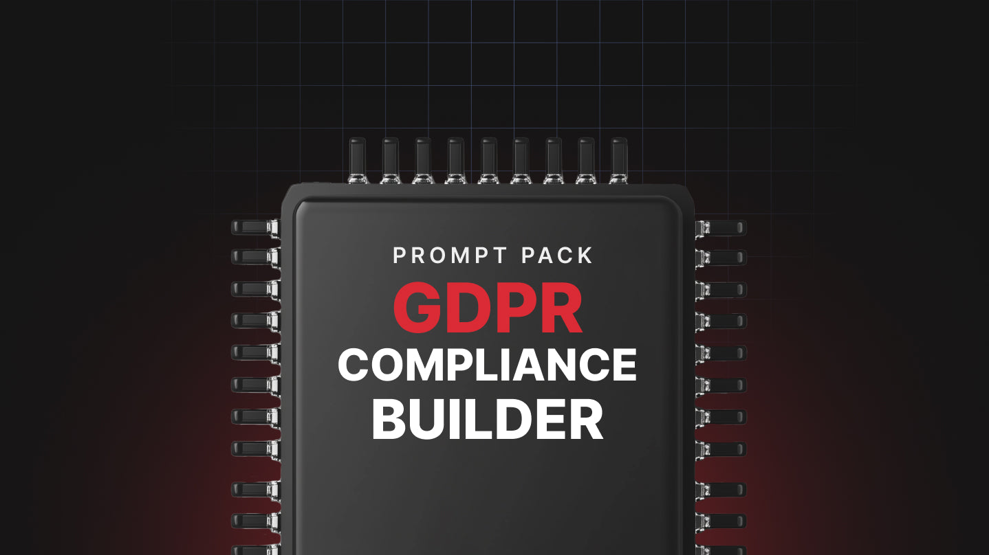 The GDPR Compliance Builder - Prompt Pack