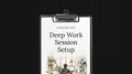 Deep Work Session Setup - Checklist
