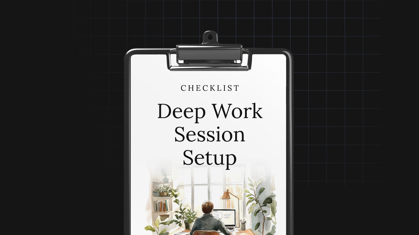 Deep Work Session Setup - Checklist