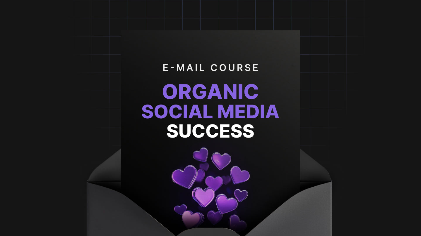 Organic Social Media Success - Mini Course