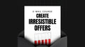 Create Irresistible Offers - Mini Course