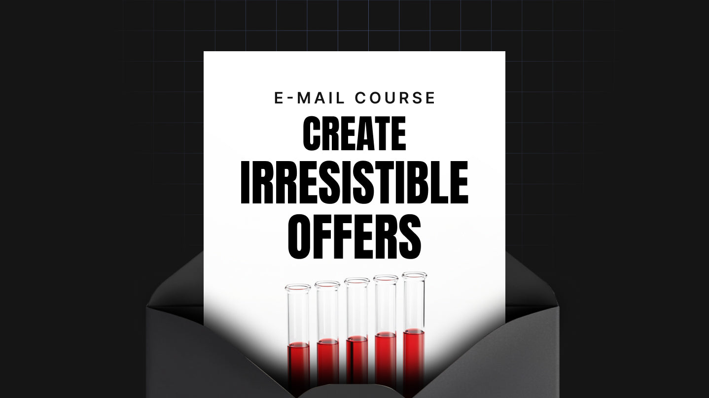 Create Irresistible Offers - Mini Course
