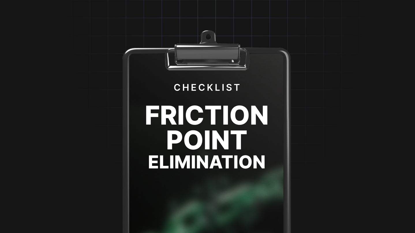 Friction Point Elimination - Checklist