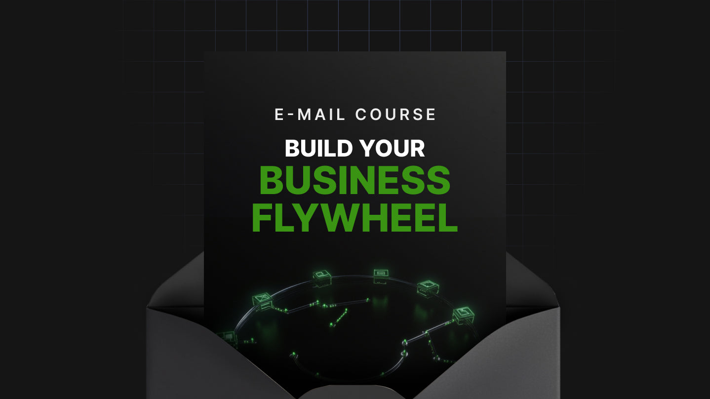 Build Your Business Flywheel - Mini Course