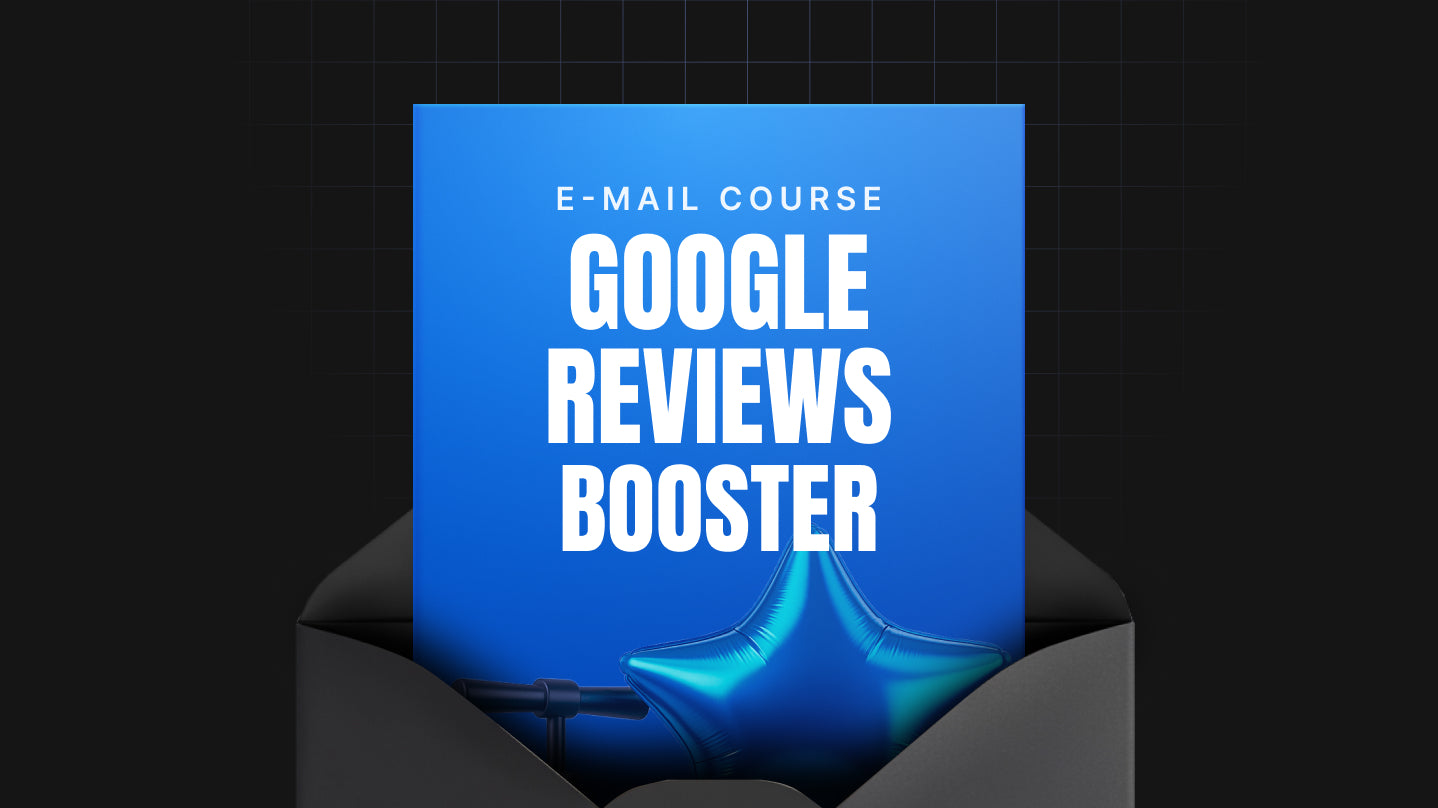 Google Reviews Booster - Mini Course