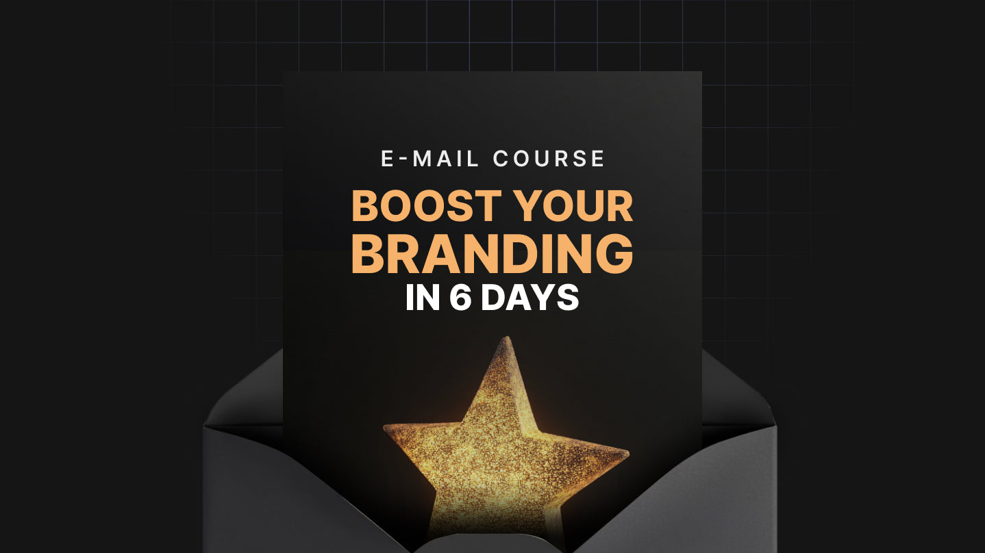 Boost Your Branding in 6 Days - Mini Course