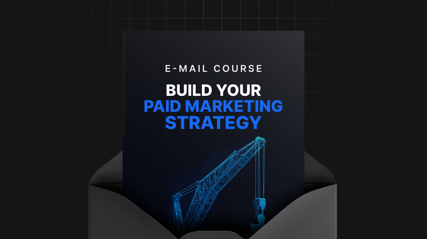 Build Your Paid Marketing Strategy - Mini Course