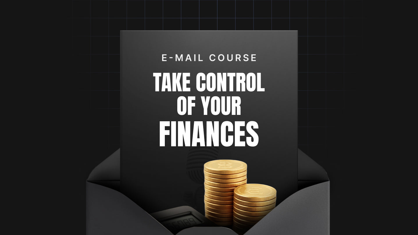 Take Control of Your Finances - Mini Course