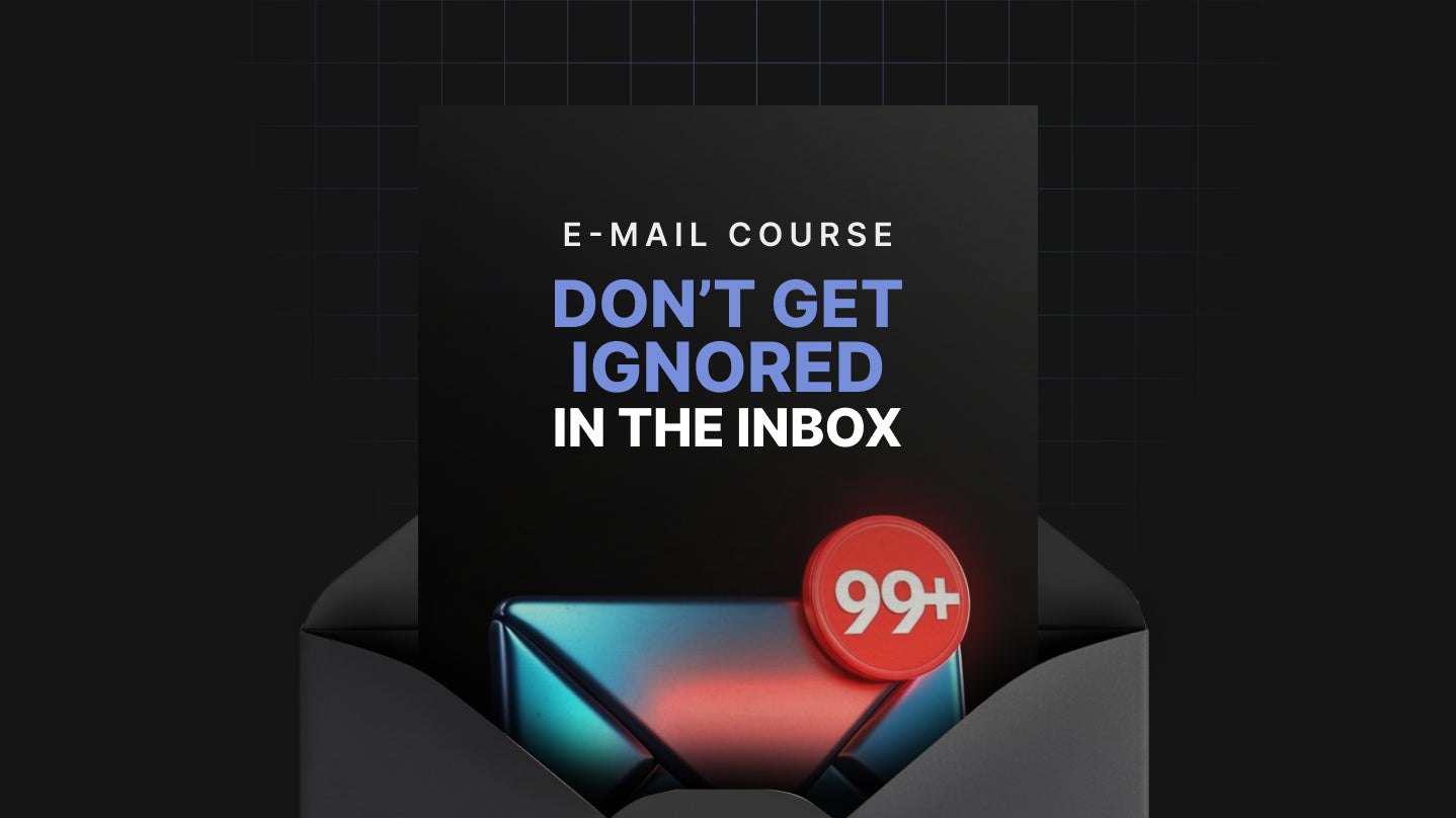 Don’t Get Ignored in the Inbox - Mini Course