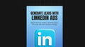 Lead Generation with LinkedIn Ads - Bundle