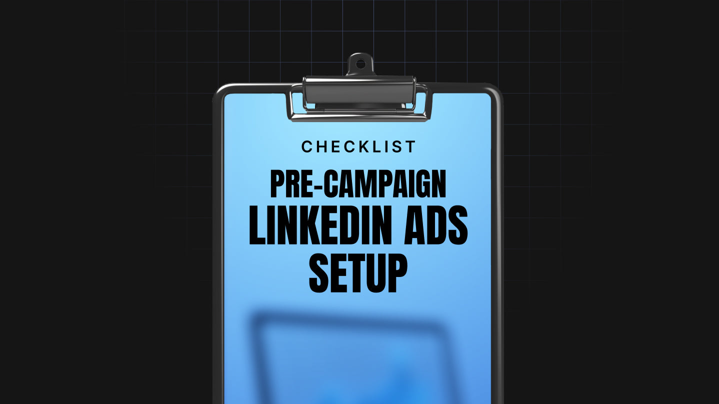 Pre-Campaign LinkedIn Ads Setup - Checklist