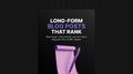 Long-Form Blog Posts That Rank - Ebook