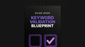 Keyword Validation Blueprint - Guide