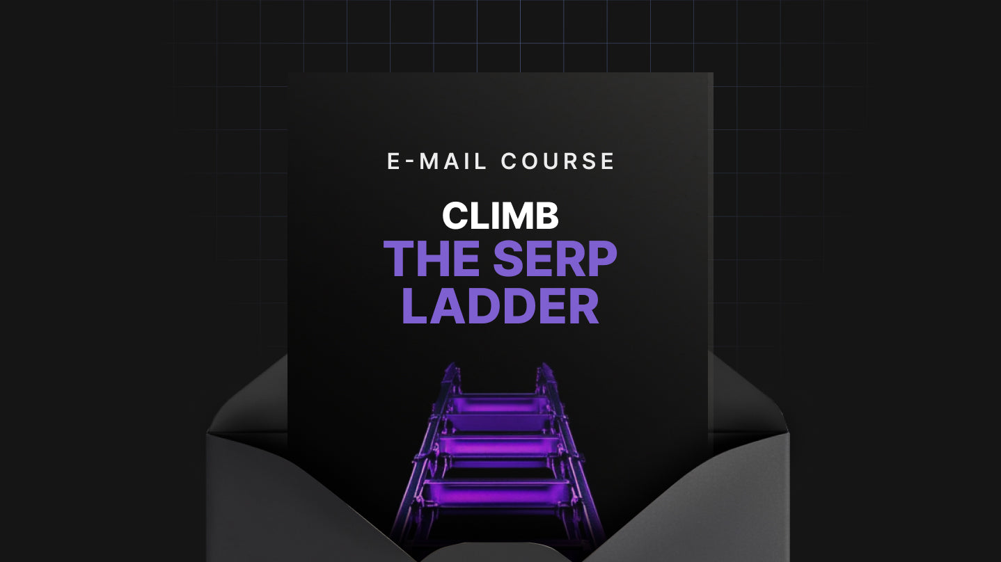 Climb the SERP Ladder - Mini Course