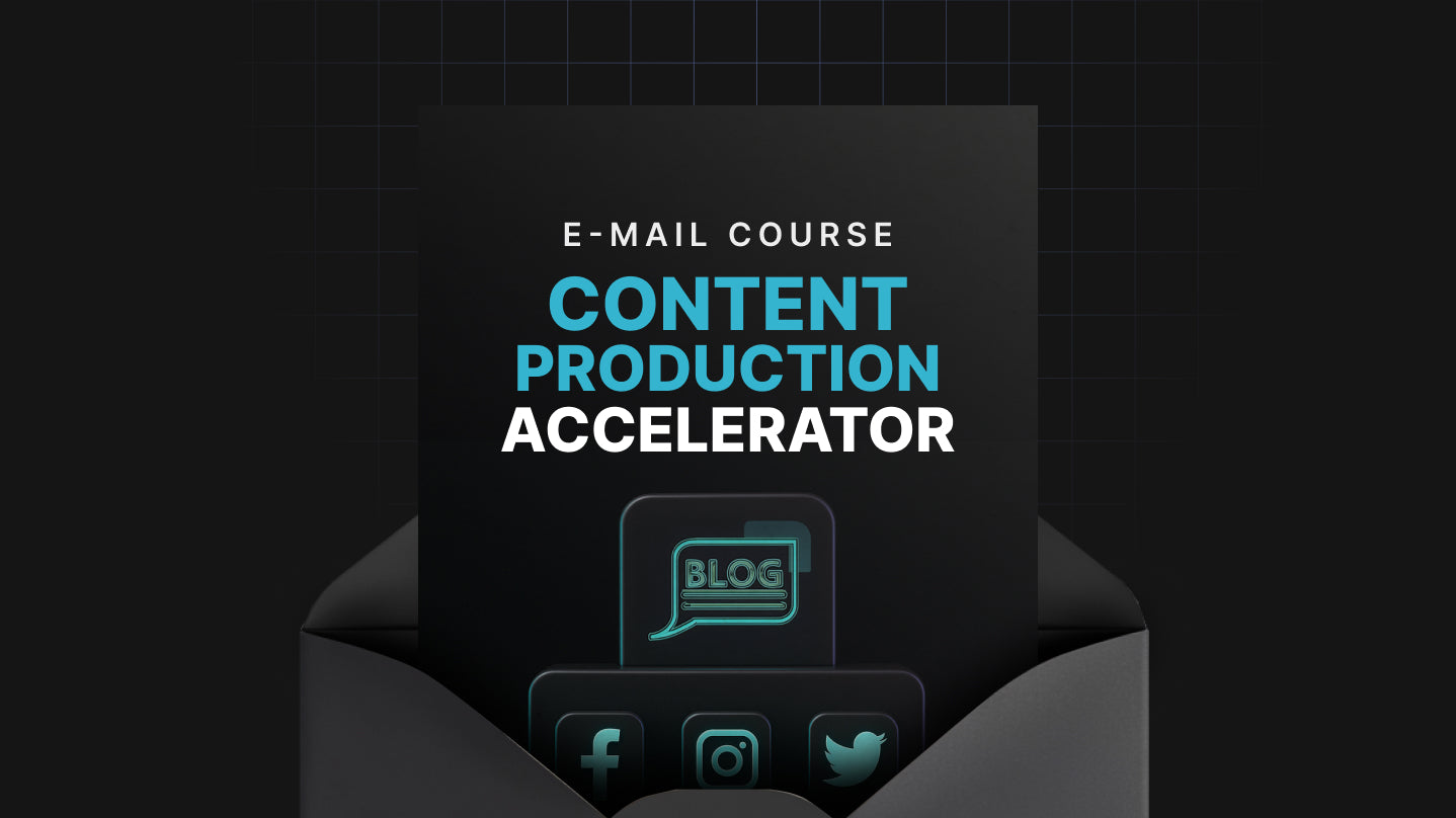 Content Production Accelerator - Mini Course