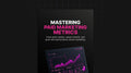 Mastering Paid Marketing Metrics - Ebook