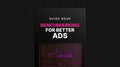 Benchmarking for Better Ads - Guide