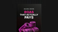 ROAS that Actually Pays - Guide