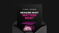 Measure What Matters Most - Mini Course