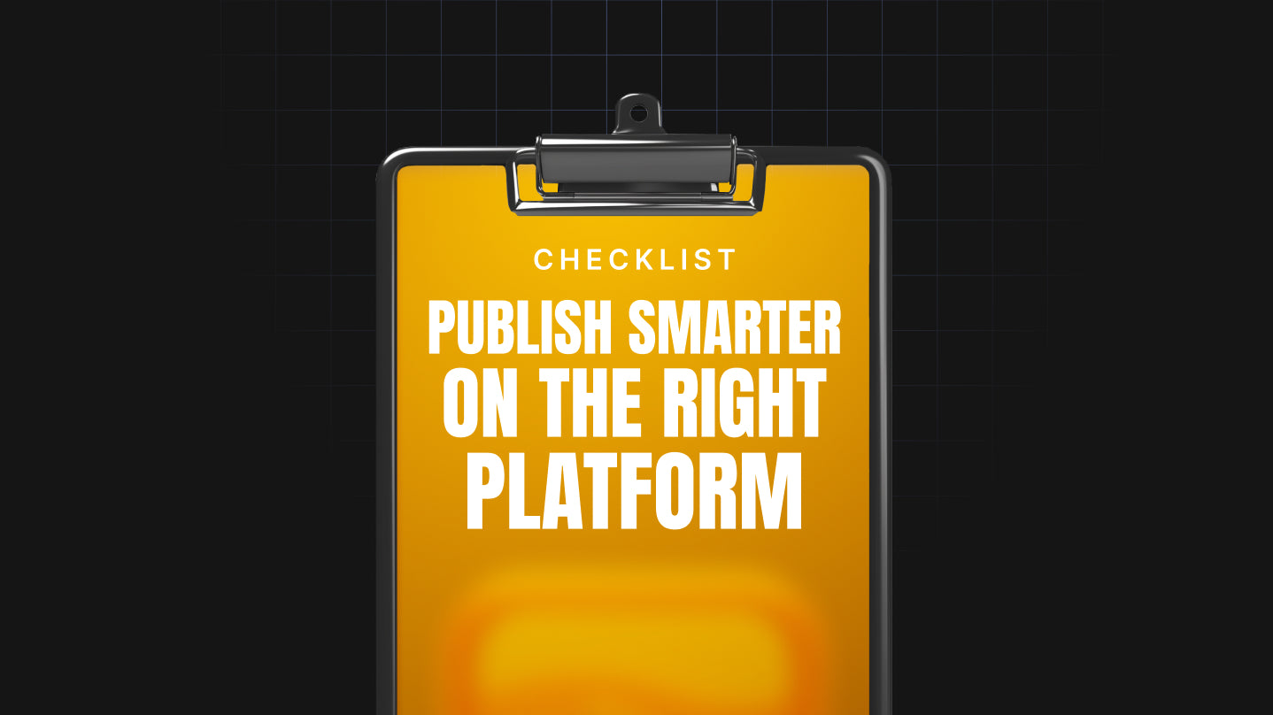 Publish Smarter on the Right Platform - Checklist