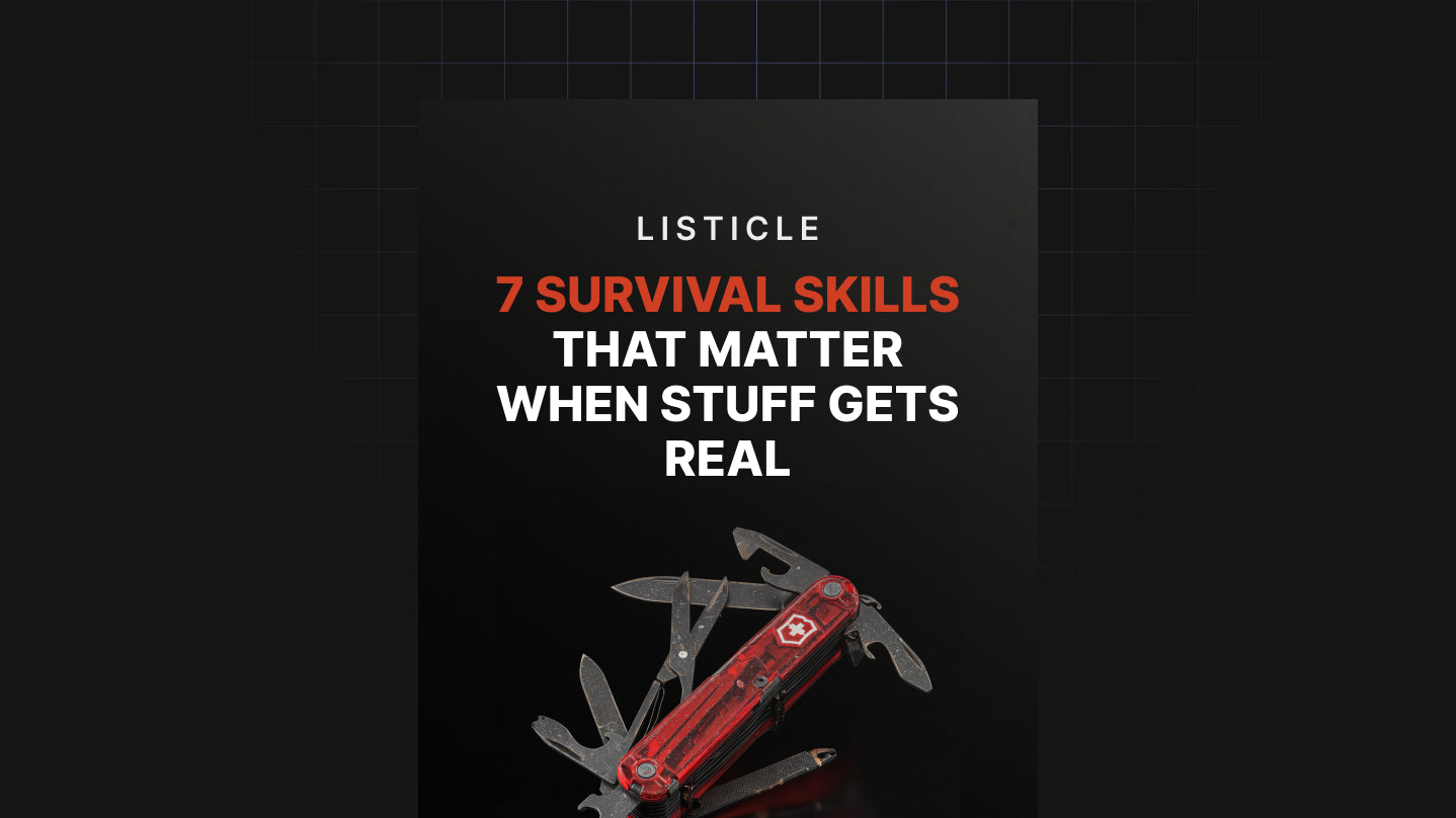 7 Survival Skills that Matter when Stuff Gets Real - List