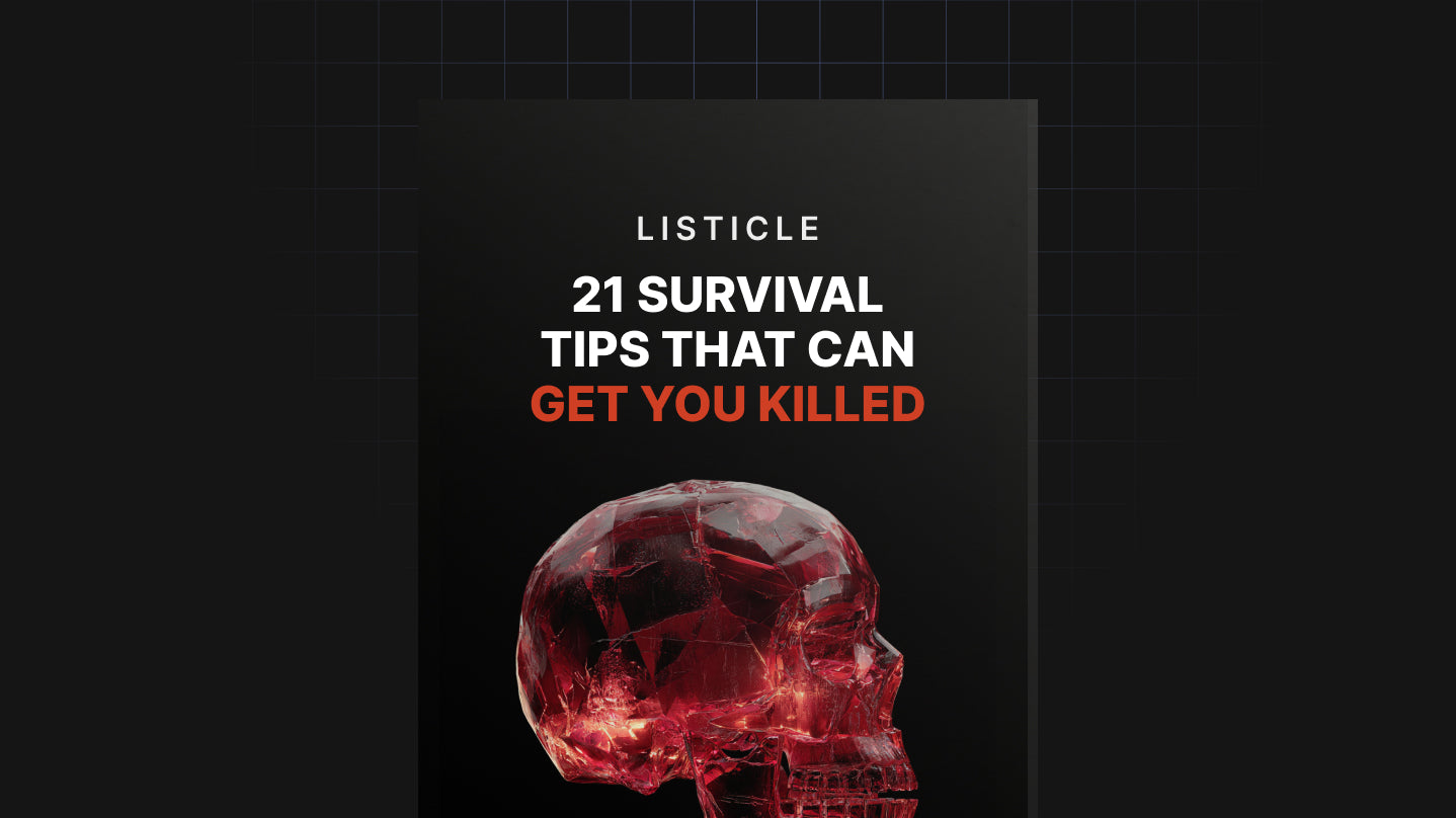 21 Survival Tips that Can Get You Killed - List