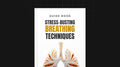 Stress-Busting Breathing Techniques - Guide