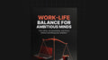 Work-Life Balance for Ambitious Minds - Bundle