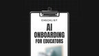 AI Onboarding for Educators - Checklist