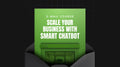 Scale Your Business with Smart Chatbot - Mini Course