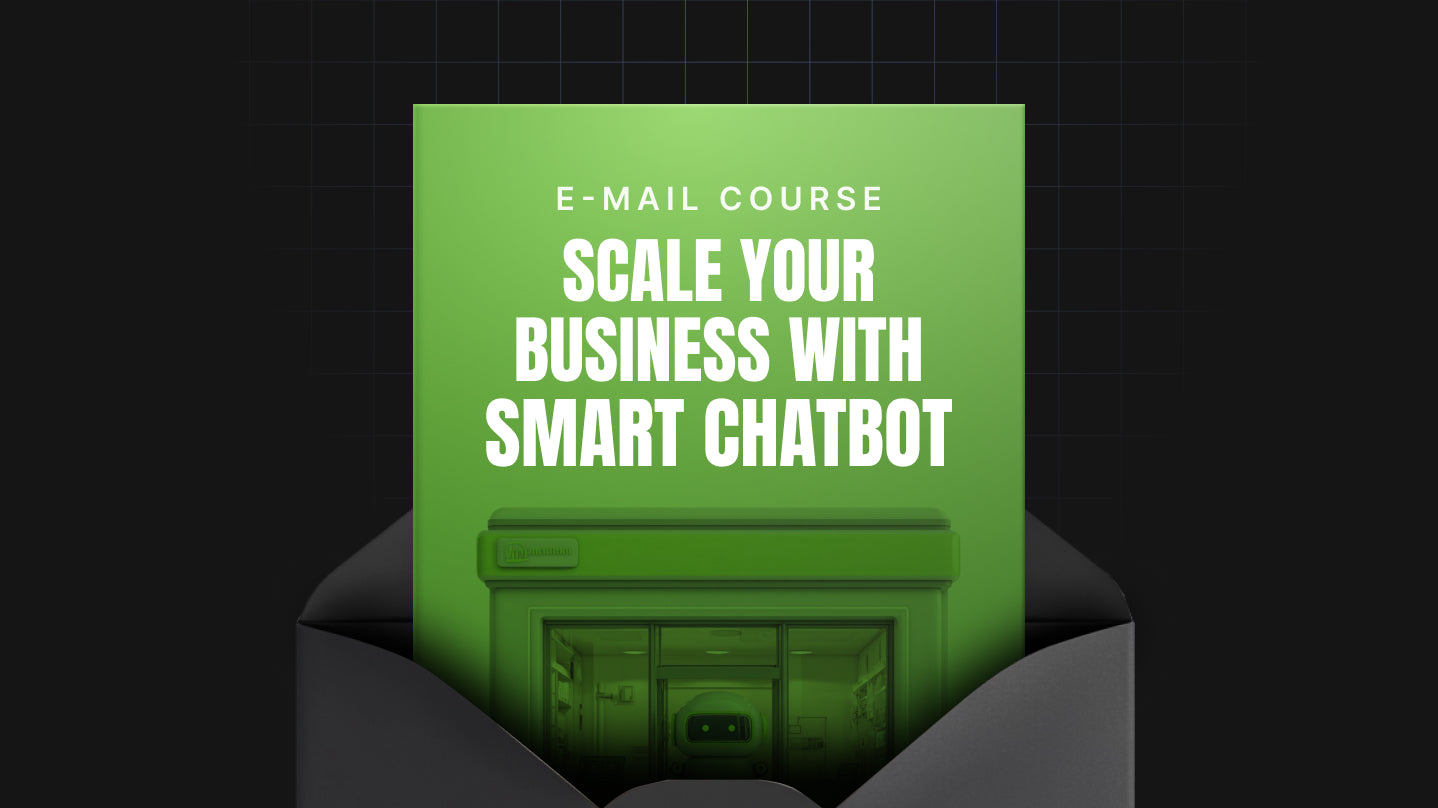 Scale Your Business with Smart Chatbot - Mini Course