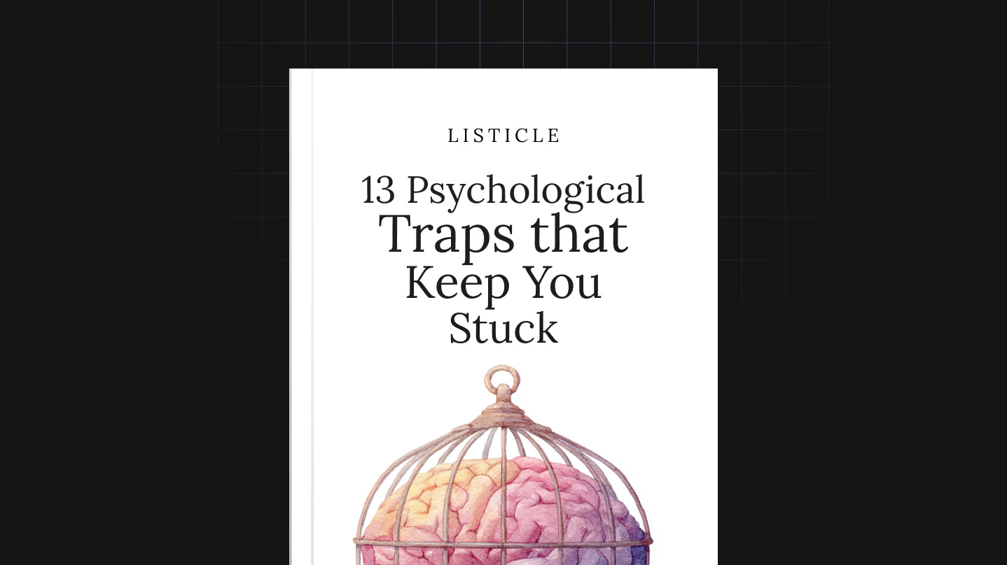13 Psychological Traps that Keep You Stuck - List