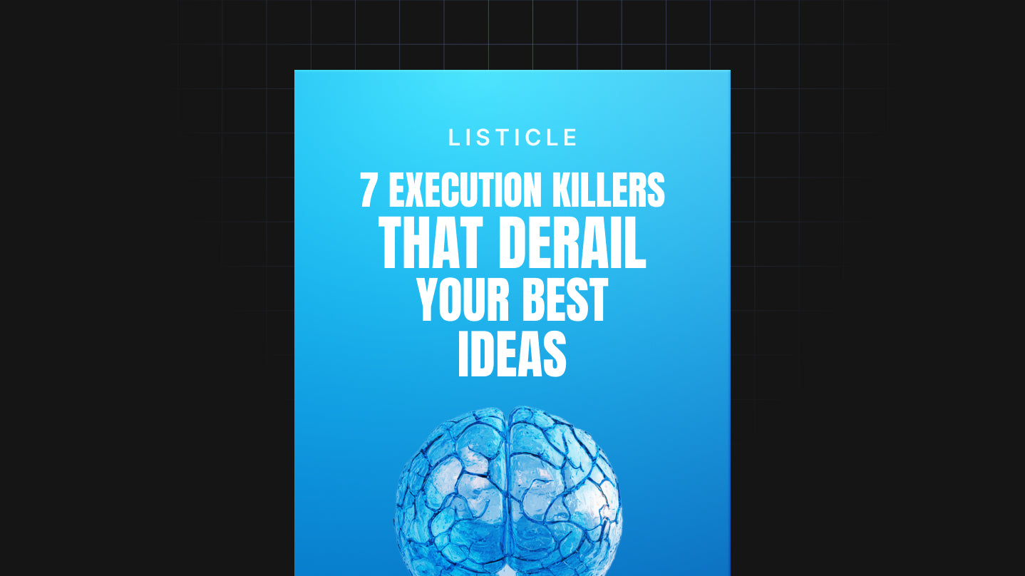 7 Execution Killers That Derail Your Best Ideas - List