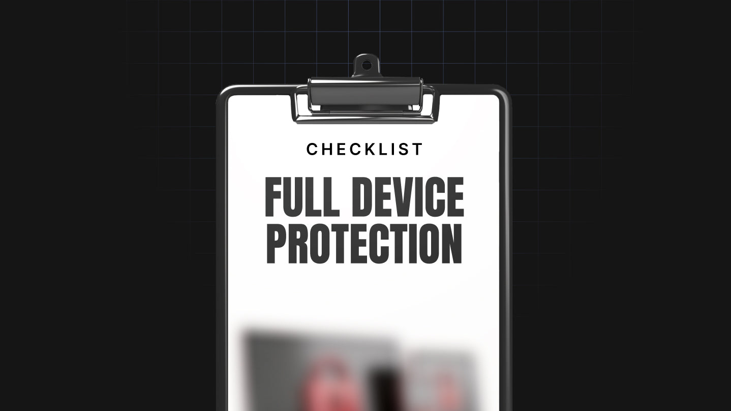 Full Device Protection - Checklist