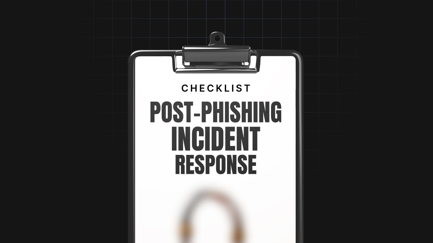 Post-Phishing Incident Response - Checklist