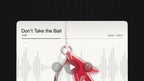 Don’t Take the Bait - Audio