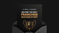 Become the Next Franchise Success Story - Mini Course