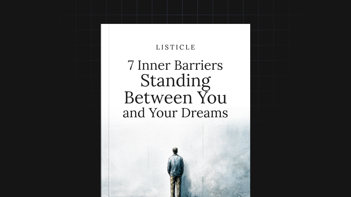 7 Inner Barriers Standing Between You and Your Dreams - List