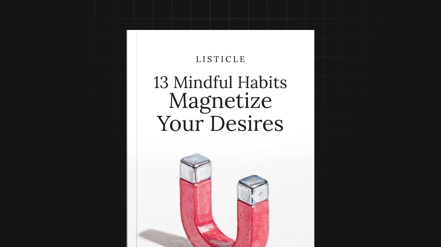 13 Mindful Habits That Magnetize Your Desires - List