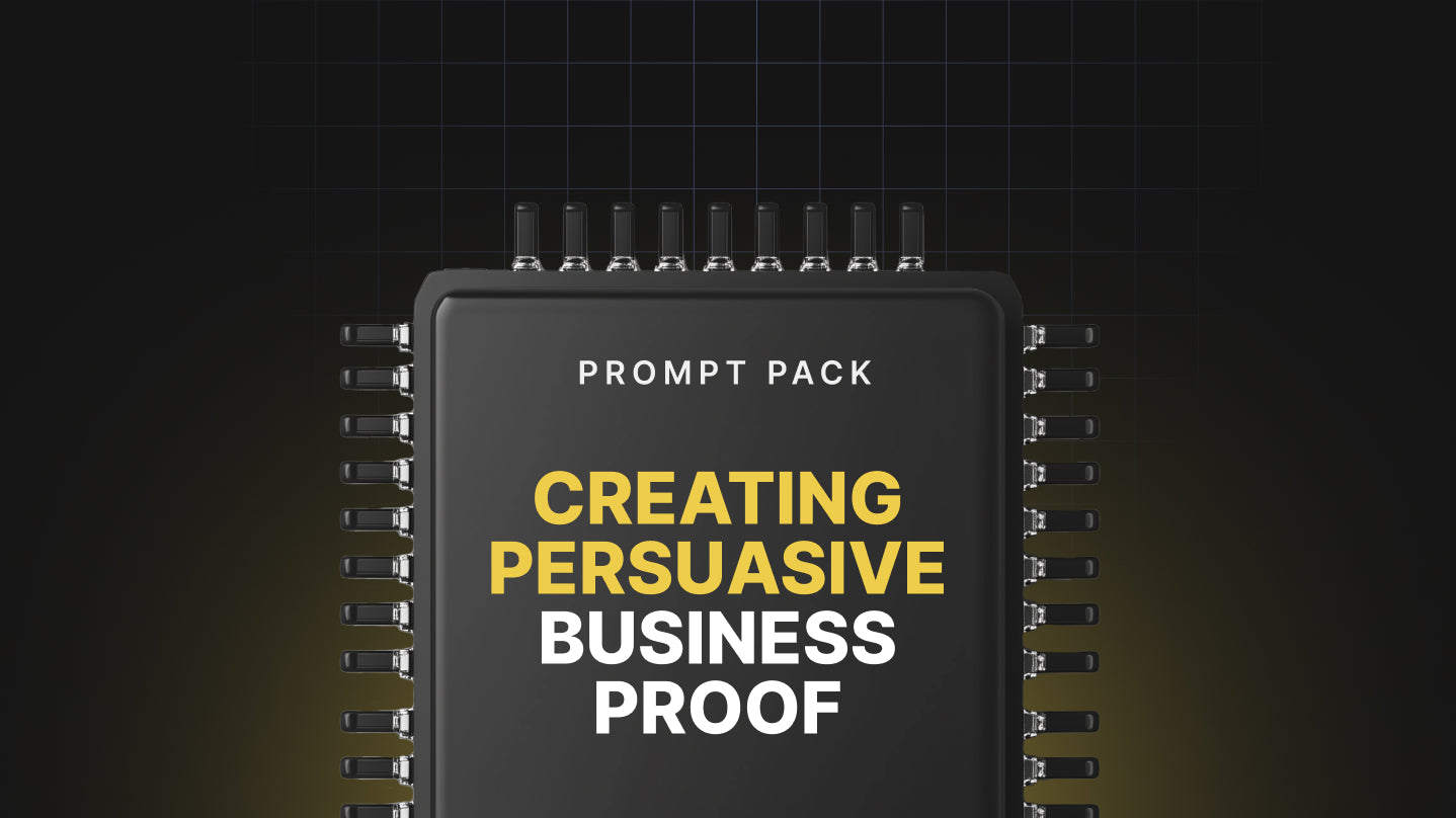 Creating Persuasive Business Proof - Prompt Pack
