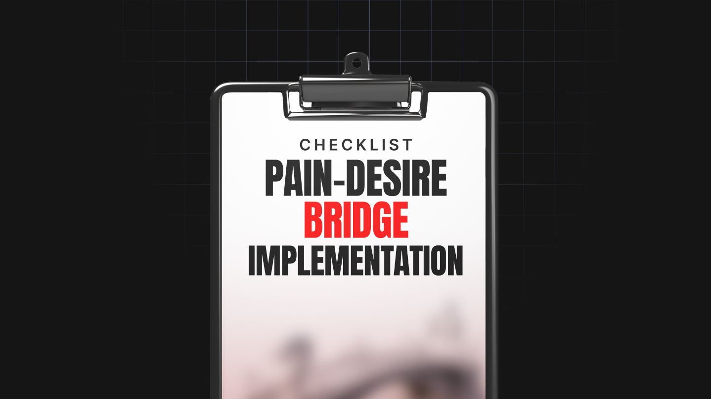 Pain-Desire Bridge Implementation - Checklist