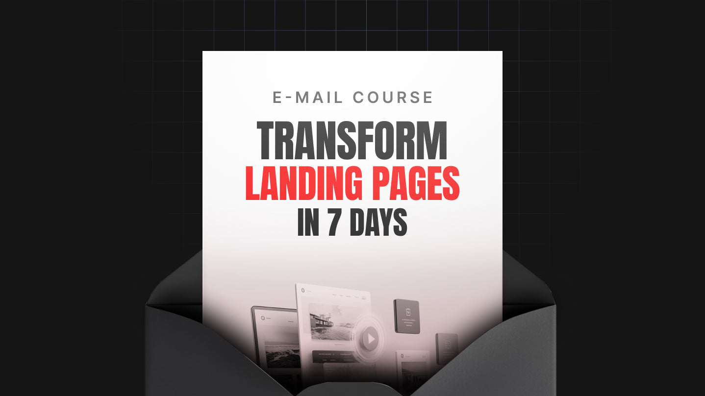 Transform Your Landing Pages in 7 Days - Mini Course