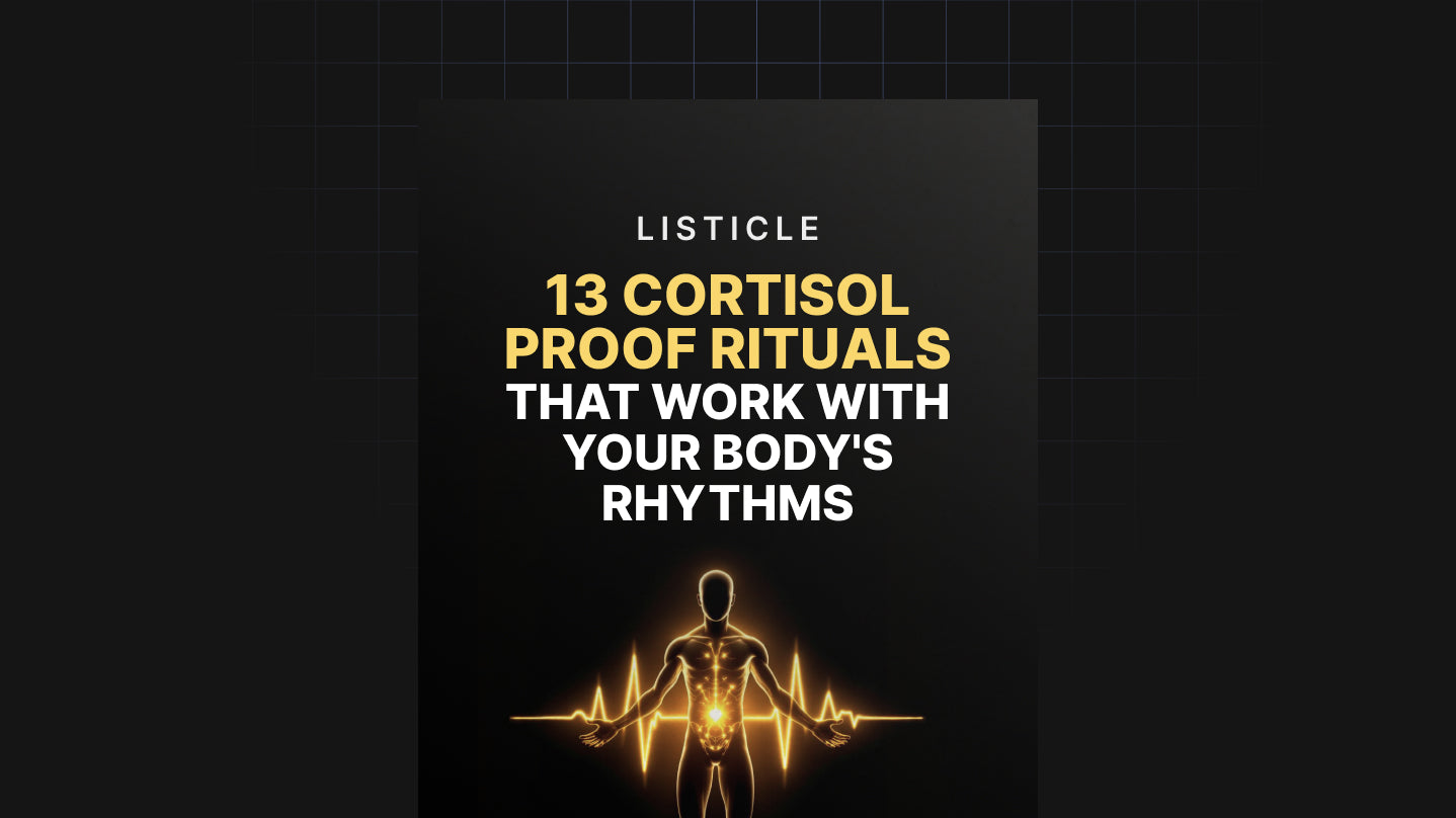 13 Cortisol Proof Rituals that Work with Your Body's Rhythms - List