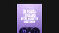 21 Visual Triggers Every Marketer Must Know - List