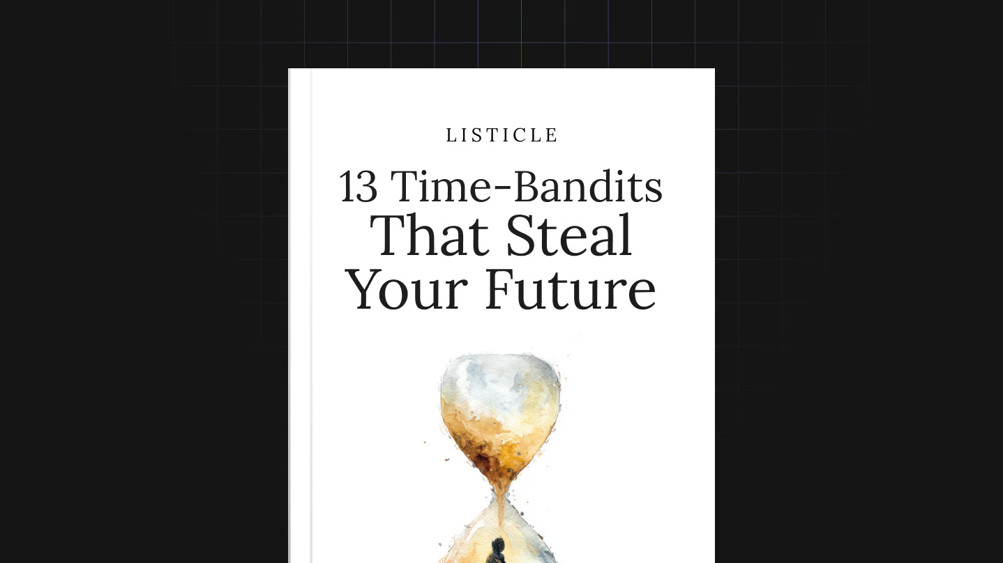 13 Time-Bandits That Steal Your Future - List