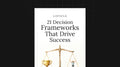 21 Decision Frameworks That Drive Success - List