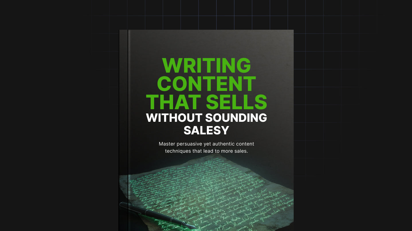 Writing Content That Sells Without Sounding Salesy - Ebook