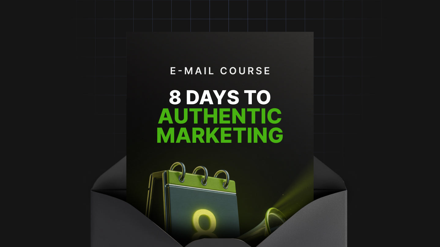 8 Days to Authentic Marketing - Mini Course