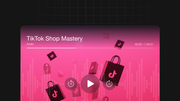 TikTok Shop Mastery - Audio