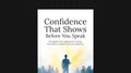 Confidence That Shows Before You Speak - Bundle
